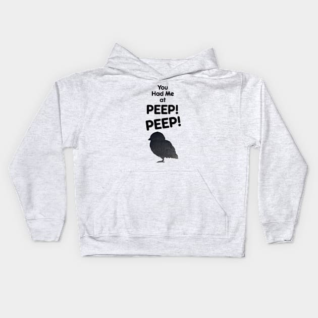 You Had Me At Peep Peep Kids Hoodie by The Heidaway Art Designs